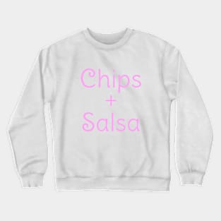 ‘Chips and Salsa’ Crewneck Sweatshirt